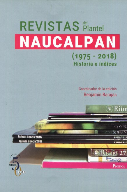 Revistas del Plantel Naucalpan (1975 - 2018) Historia e índices